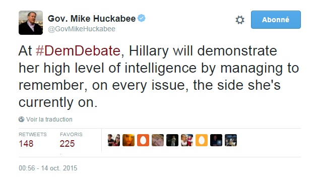 Traduction: Au débat démocrate, Hillary va faire une démonstration de son haut niveau d'intelligence en réussissant à se souvenir, sur chaque sujet, de quel côté elle se trouve.
