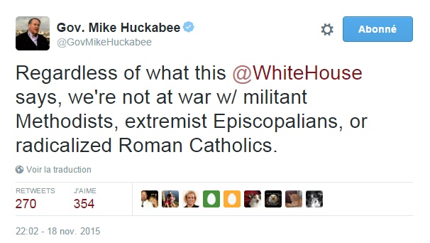 Traduction: En dépit de ce que dit cette Maison Blanche, nous ne sommes pas en guerre contre des militants Méthodistes, des extrémistes Episcopaliens, ou des Catholiques radicalisés.