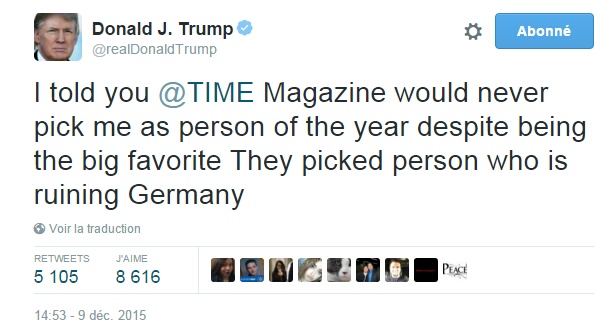 Traduction: Je vous avais dit que le magazine TIME ne me choisirait jamais comme personnalité de l'année malgré que je sois le grand favori. Ils ont choisi la personne qui ruine l'Allemagne