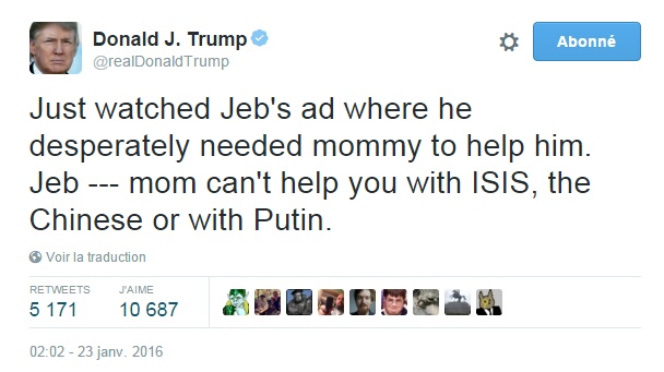 Traduction: Je viens de regarder la publicité de Jeb où il a désespérément besoin de sa maman pour l'aider. Jeb --- maman ne peut pas t'aider avec l'Etat Islamique, les Chinois ou avec Poutine.