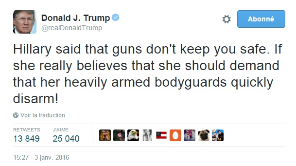 Traduction: Hillary a dit que les armes n'assuraient pas notre sécurité. Si elle le croit vraiment elle devrait exiger que ses gardes du corps lourdement armés désarment au plus vite !