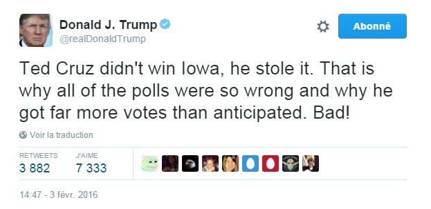 Traduction: Ted Cruz n'a pas gagné l'Iowa, il l'a volé. C'est pourquoi tous les sondages étaient si faux et pourquoi il a obtenu bien plus de votes qu'escompté. Mauvais!