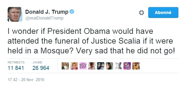 Traduction: Je me demande si le Président Obama aurait assisté aux funérailles du juge Scalia si elles s'étaient déroulées dans une mosquée? Très triste qu'il n'y soit pas allé !