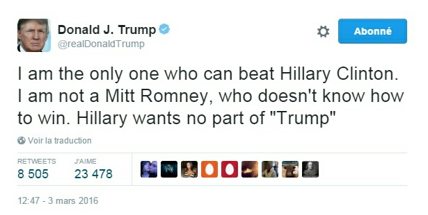 Traduction: Je suis le seul qui peut battre Hillary Clinton. Je ne suis pas un Mitt Romney, qui ne sait pas comment gagner. Hillary ne veut pas de portion de "Trump"
