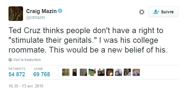 Traduction: Ted Cruz pense que les gens n'ont pas le droit de "stimuler leurs organes génitaux". J'étais son colocataire à l'université. Ceci serait une nouvelle croyance pour lui.