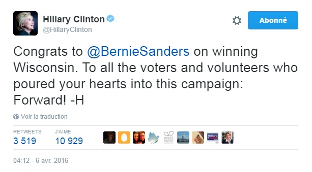Traduction: Félicitations à Bernie Sanders pour sa victoire dans le Wisconsin. À tous les électeurs et bénévoles qui ont mis tout leur cœur dans cette campagne: Vers l'avant !