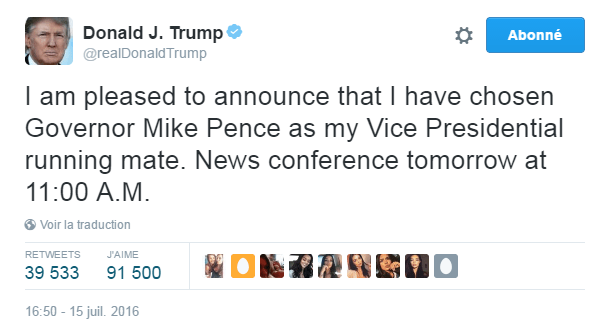 Traduction: Je suis ravi d'annoncer que j'ai choisi Mike Pence comme colistier. Conférence de presse demain à 11h00.