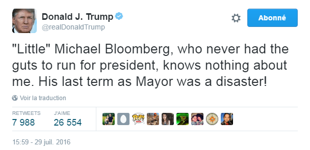 Traduction: Le petit Michael Bloomberg, qui n'a jamais eu le cran d'être candidat à la présidence, ne sait rien de moi. Son dernier mandat de maire était un désastre!