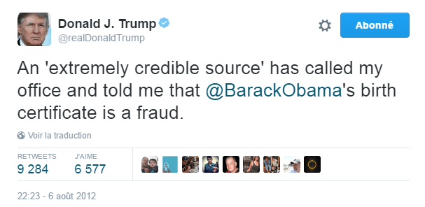 Traduction: Une "source extrêmement crédible" a contacté mon bureau pour me dire que le certificat de naissance de Barack Obama était une escroquerie.