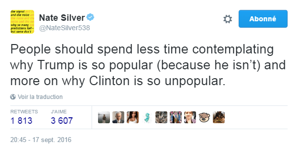 Traduction: Les gens devraient passer moins de temps à se demander pourquoi Trump est si populaire (parce qu'il ne l'est pas) et davantage à se demander pourquoi Clinton est si impopulaire.