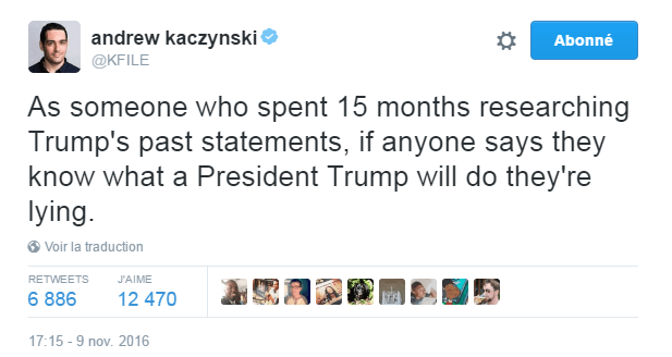 Traduction: En tant que personne ayant passé les 15 derniers mois à faire des recherches sur les déclarations passées de Trump, si quelqu'un dit qu'il sait ce que le président Trump fera, il ment.