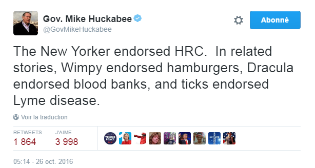 Traduction: Le New Yorker soutient Hillary Clinton. Dans le même genre, Wimpy [chaîne de restaurants fast-food] soutient les hamburgers, Dracula soutient les banques de sang, et les tiques soutiennent la maladie de Lyme.