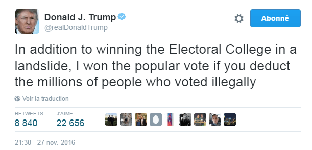 Traduction: En plus d'avoir très largement gagné le Collège Electoral, j'ai aussi gagné le vote populaire si l'on déduit les millions de gens qui ont voté illégalement