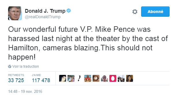 Traduction: Notre merveilleux futur vice-président Mike Pence a été harcelé hier soir au théâtre par la troupe d'Hamilton, les caméras en flammes. Cela ne devrait pas arriver!
