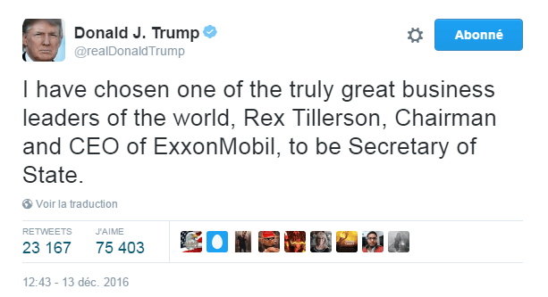 Traduction: J'ai choisi l'un des très grands leaders du monde en matière de business, Rex Tillerson, Président d'ExxonMobil, comme Secrétaire d'Etat.