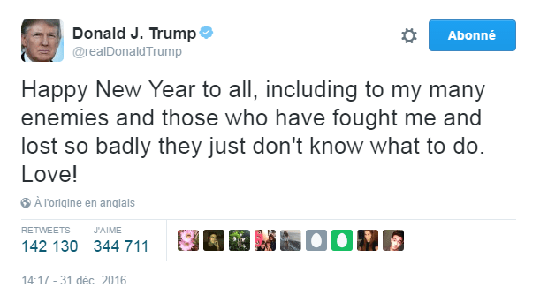 Traduction: Bonne année à tous, y compris mes nombreux ennemis et ceux qui m'ont combattu et ont perdu si sévèrement qu'ils ne savent juste plus quoi faire. Love!