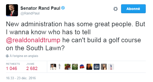 Traduction: Quelques super personnes au sein de la nouvelle administration. Mais je veux savoir qui va devoir annoncer à Donald Trump qu'il ne peut pas construire un terrain de golf sur la pelouse Sud [de la Maison Blanche]? 