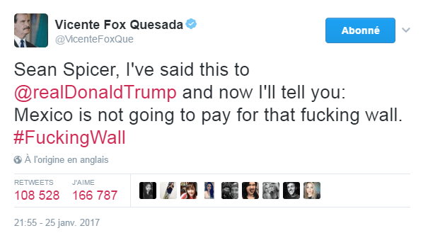 Traduction: Sean Spicer, je l'ai dit à Donald Trump et maintenant je te le dis: le Mexique ne payera pas pour ce p***** de mur.