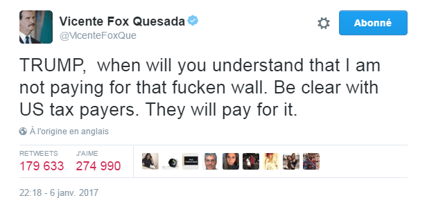 Traduction: TRUMP, quand vas-tu comprendre que je ne payerai pas pour ce p***** de mur. Sois franc avec les contribuables américains. C'est eux qui vont payer.