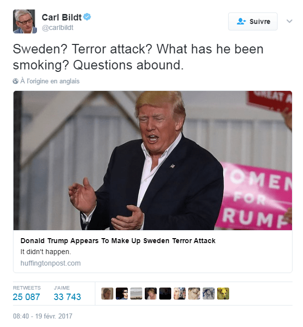 Traduction: La Suède? Un attentat terroriste? Qu'est-ce qu'il a fumé? Les questions abondent.